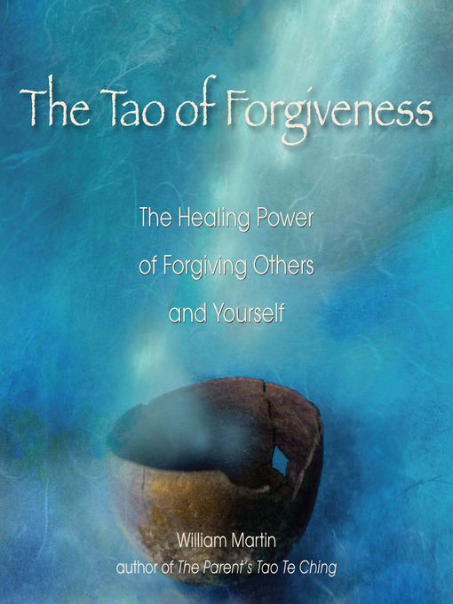 Title details for The Tao of Forgiveness by William Martin - Available